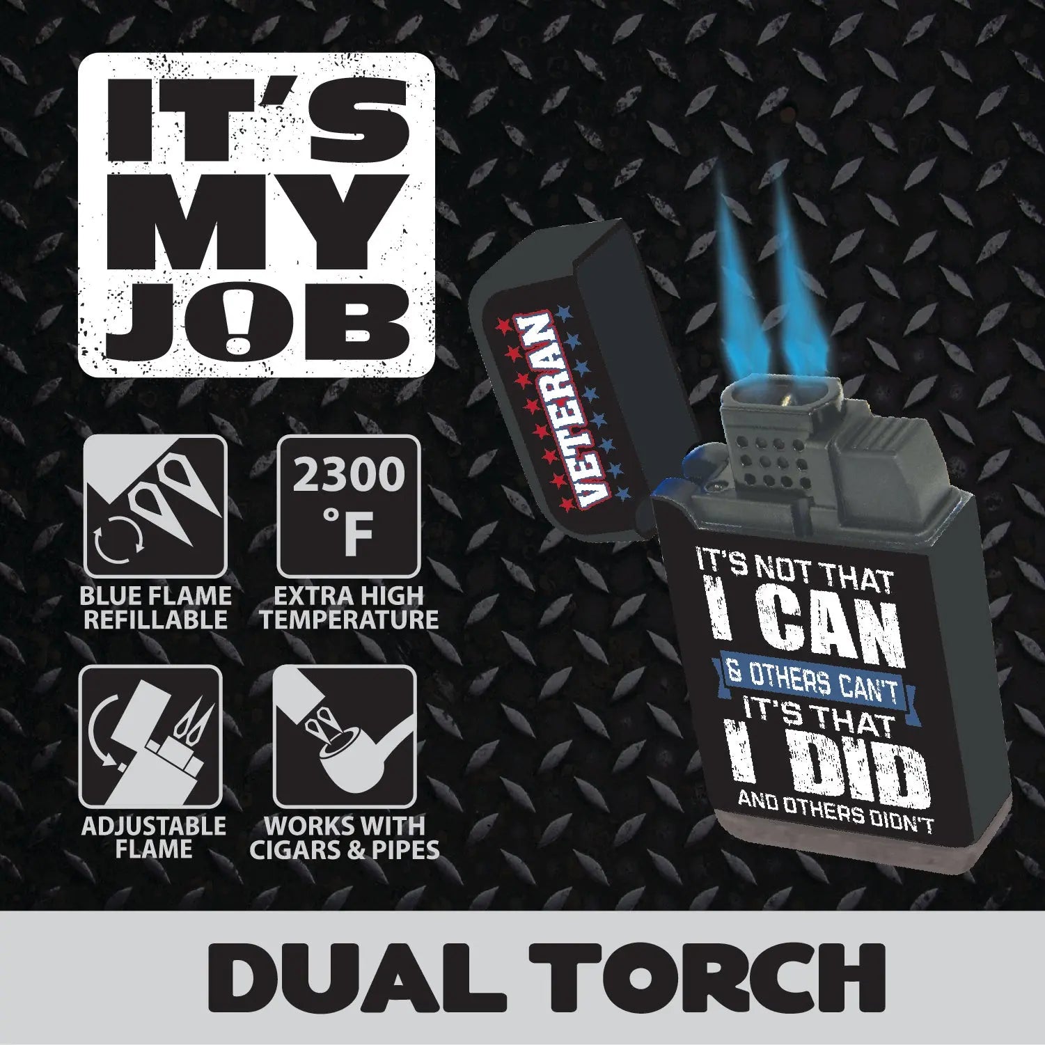 It's My Job Dual Torch Lighter - 15 Pieces Per Retail Ready Display 26151 SMOKEZILLA